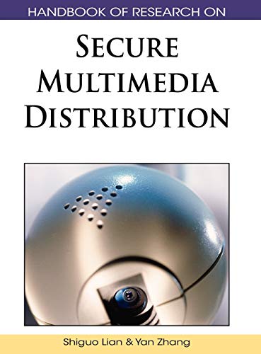 Handbook of Research on Secure Multimedia Distribution (Premier Reference Source)