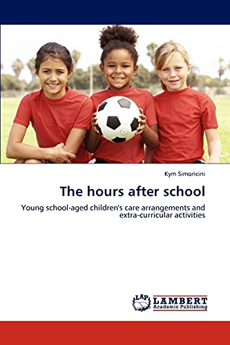The hours after school: Young school-aged children's care arrangements and extra-curricular activities