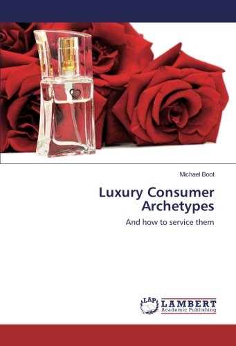 Luxury Consumer Archetypes: And how to service them