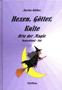 Hexen, Götter, Kulte - Orte der Magie - Band 1: Deutschland Süd