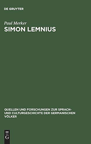 Simon Lemnius: Ein Humanistenleben (Quellen und Forschungen zur Sprach- und Culturgeschichte der germanischen Völker, 104, Band 104)
