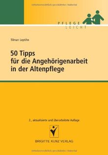 50 Tipps für die Angehörigenarbeit in der Altenpflege