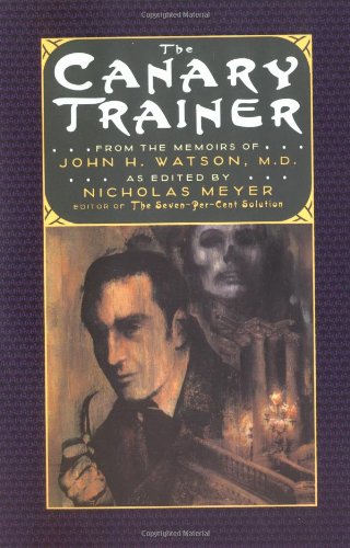 The Canary Trainer: From the Memoirs of John H. Watson