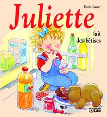 Juliette fait des bêtises