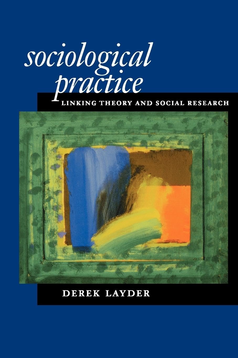 Sociological Practice: Linking Theory and Social Research