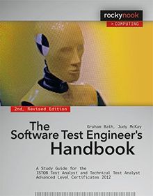 The Software Test Engineer's Handbook: A Study Guide for the ISTQB Test Analyst and Technical Test Analyst Advanced Level Certificates 2012 (Rocky Nook Computing)