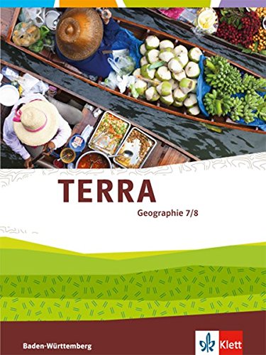 TERRA Geographie Ausgabe Baden-Württemberg ab 2016 TERRA Geographie 7 8 Ausgabe Baden-Württemberg Gebunden