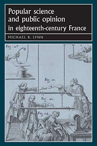 Popular Science and Public Opinion in Eighteenth-Century France (Studies in Early Modern European History)