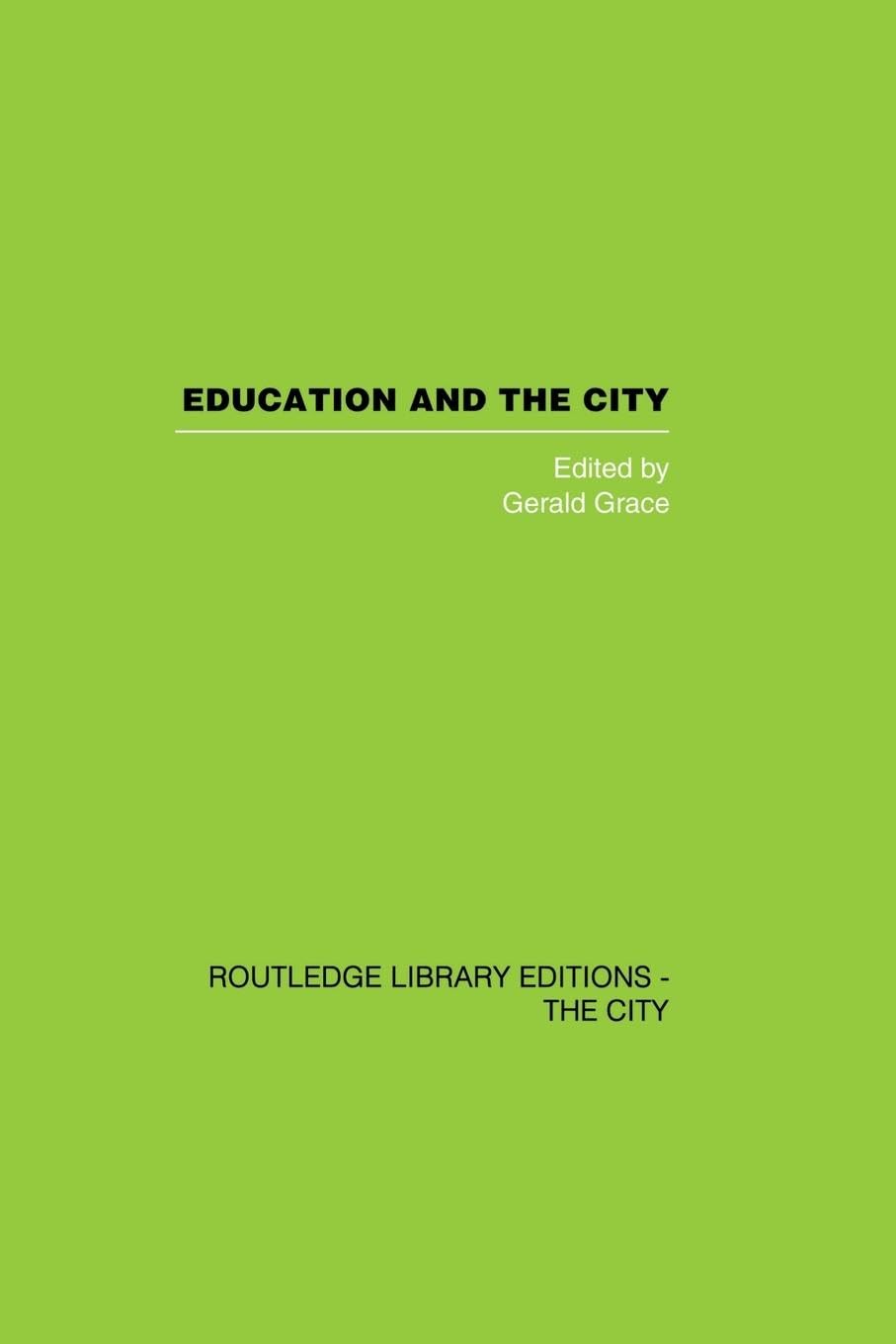 Education and the City: Theory, History and Contemporary Practice
