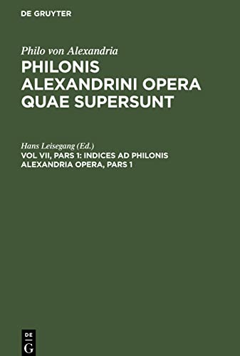 Philonis Alexandrini opera quae supersunt, Vol VII, Pars 1, Indices ad Philonis Alexandria Opera, Pars 1