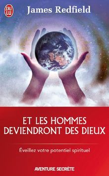 Et les hommes deviendront des dieux