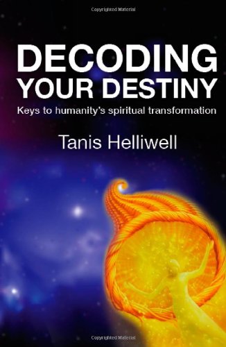 Decoding Your Destiny: Keys to Humanity's Spiritual Transformation