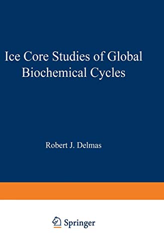 Ice Core Studies of Global Biogeochemical Cycles (Nato ASI Subseries I: (30), Band 30)