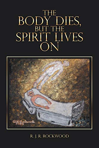 The Body Dies, But the Spirit Lives On