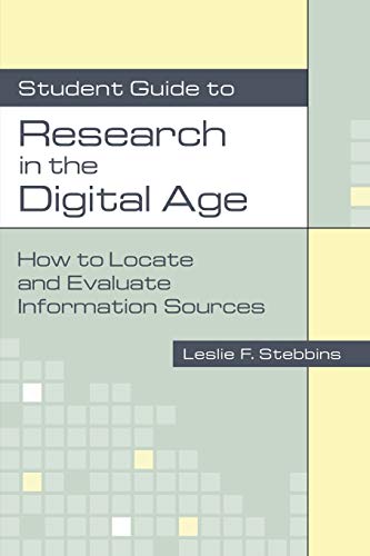 Student Guide to Research in the Digital Age: How to Locate and Evaluate Information Sources
