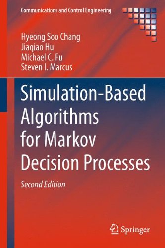 Simulation-Based Algorithms for Markov Decision Processes (Communications and Control Engineering)