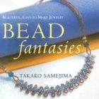 Bead Fantasies: Beautiful, Easy-To-Make Jewelry: Beautiful Easy-to-make Jewellery