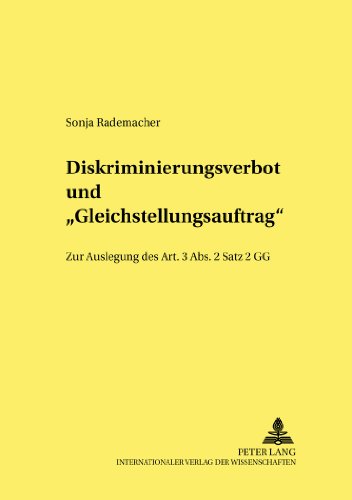 Diskriminierungsverbot und «Gleichstellungsauftrag»: Zur Auslegung des Art. 3 Abs. 2 Satz 2 GG (Studien und Materialien zum öffentlichen Recht)