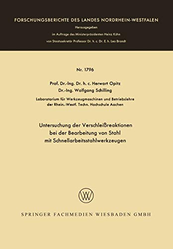 Untersuchung der Verschleißreaktionen bei der Bearbeitung von Stahl mit Schnellarbeitsstahlwerkzeugen (Forschungsberichte des Landes Nordrhein-Westfalen, 1796, Band 1796)