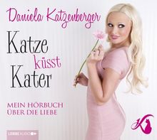 Katze küsst Kater: Mein Hörbuch über die Liebe.