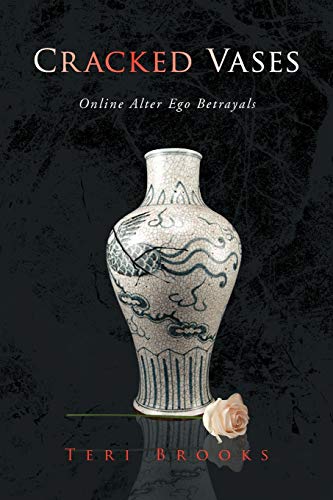 Cracked Vases: Online Alter Ego Betrayals