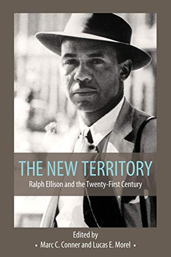 The New Territory: Ralph Ellison and the Twenty-First Century
