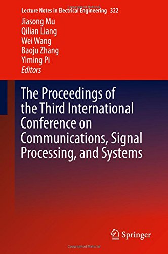 The Proceedings of the Third International Conference on Communications, Signal Processing, and Systems (Lecture Notes in Electrical Engineering)