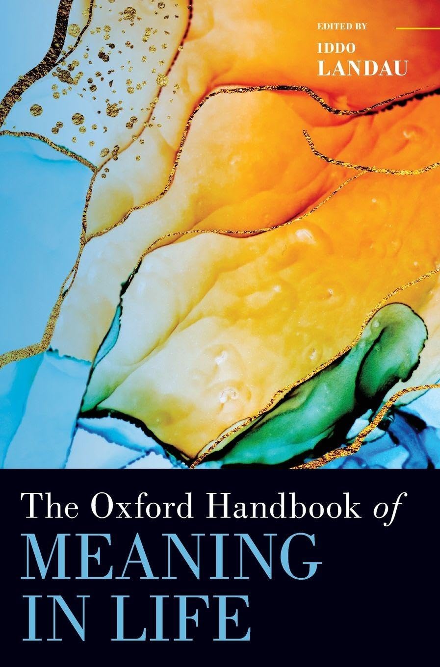 Oxford Handbook of Meaning in Life (Oxford Handbooks)