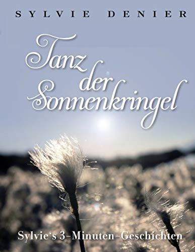 Tanz der Sonnenkringel: Sylvie's 3-Minuten-Geschichten