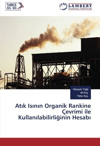 Atık Isının Organik Rankine Çevrimi ile Kullanılabilirliğinin Hesabı
