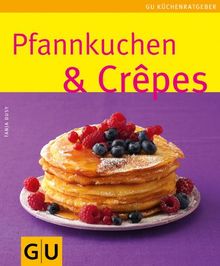 Pfannkuchen & Crepes: Limitierte Treueausgabe (GU Sonderleistung Kochen)