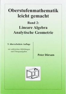 Oberstufenmathematik leicht gemacht 2: Lineare Algebra, Analytische Geometrie. Mit Übungsaufgaben: BD 2