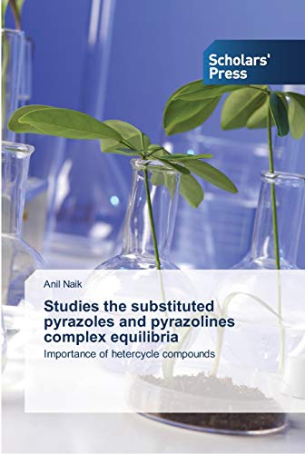 Studies the substituted pyrazoles and pyrazolines complex equilibria: Importance of hetercycle compounds