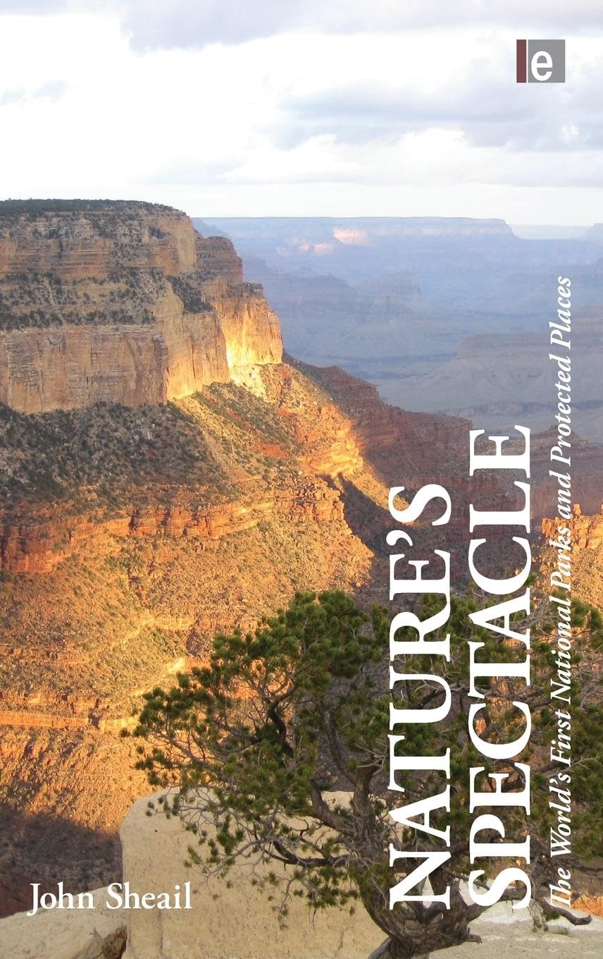 Nature's Spectacle: The World's First National Parks and Protected Places