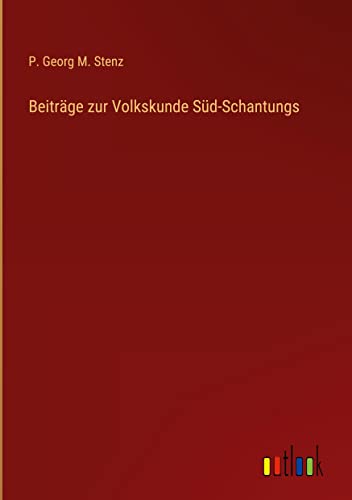 Beiträge zur Volkskunde Süd-Schantungs