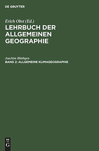 Allgemeine Klimageographie (Lehrbuch der Allgemeinen Geographie)
