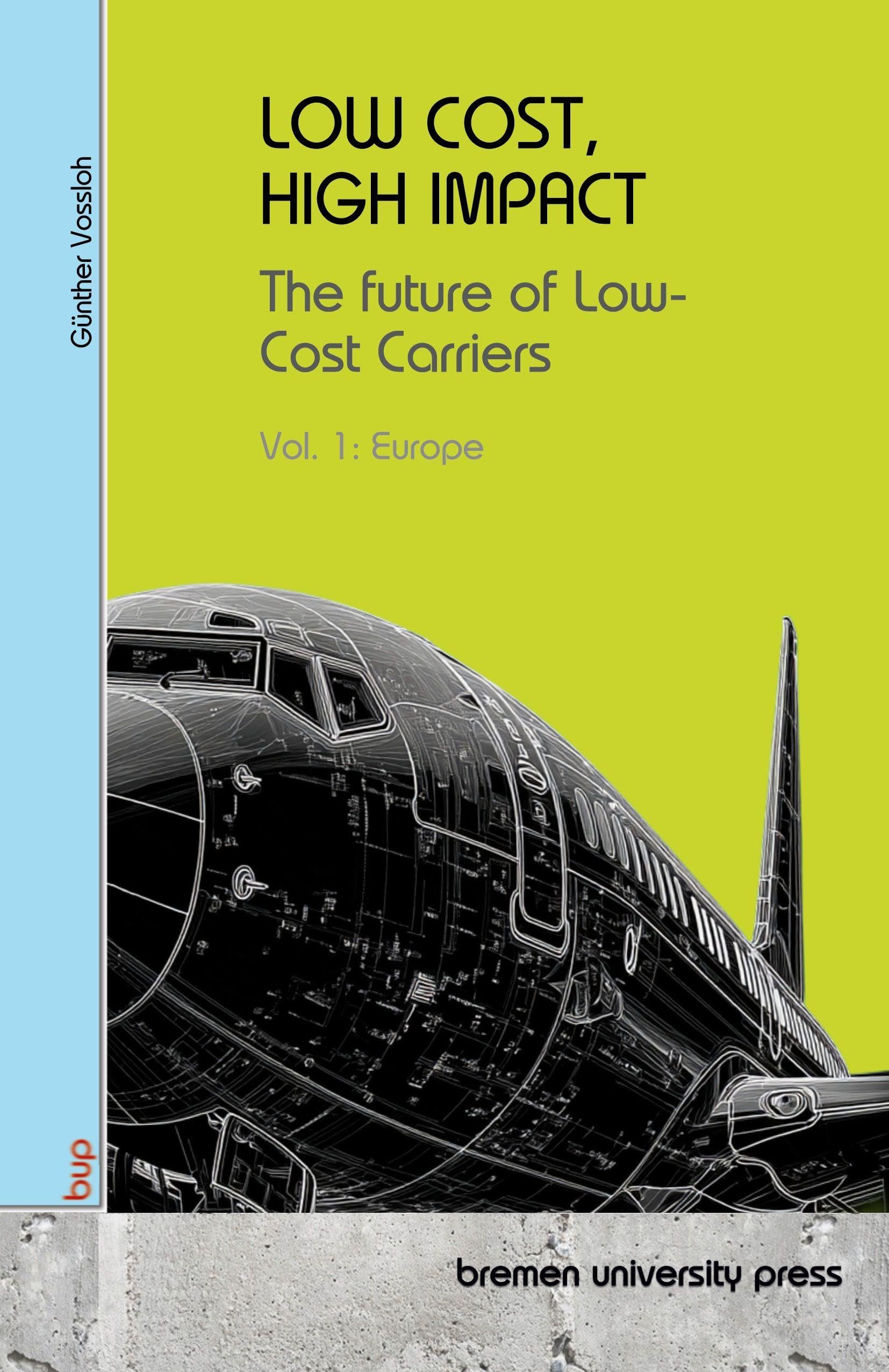 LOW COST, HIGH IMPACT: The future of Low-Cost Carriers: Vol 1: Europe