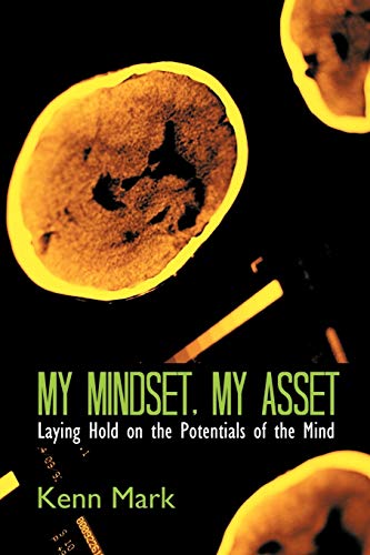 My Mindset, My Asset: Laying Hold on the Potentials of the Mind