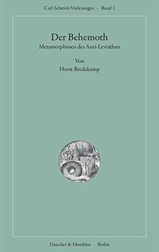Der Behemoth.: Metamorphosen des Anti-Leviathan. (Carl-Schmitt-Vorlesungen)