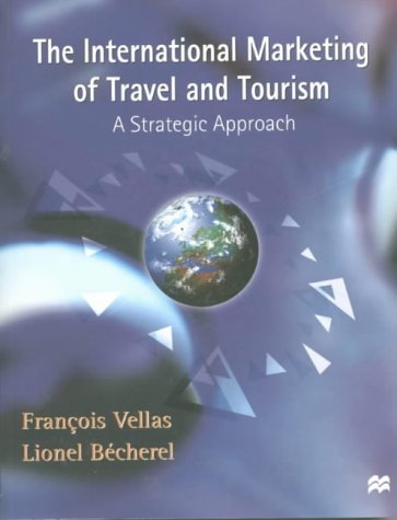 The International Marketing of Travel and Tourism. A Strategic Approach