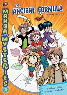 The Ancient Formula: A Mystery with Fractions (Manga Math Mysteries, Band 5)