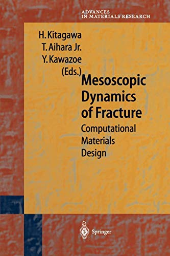 Mesoscopic Dynamics of Fracture: Computational Materials Design (Advances in Materials Research, 1, Band 1)
