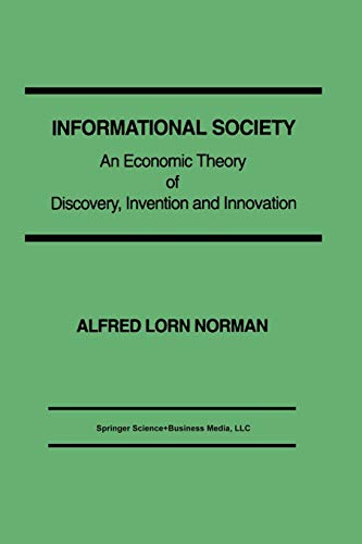 Informational Society: An Economic Theory Of Discovery, Invention And Innovation