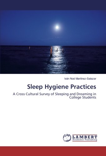 Sleep Hygiene Practices: A Cross Cultural Survey of Sleeping and Dreaming in College Students