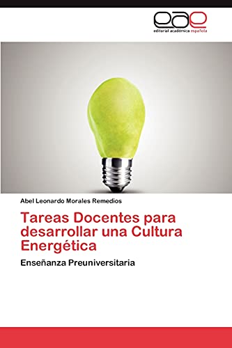 Tareas Docentes para desarrollar una Cultura Energética: Enseñanza Preuniversitaria