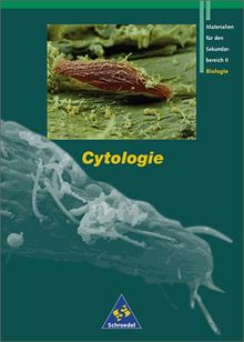 Cytologie - Neubearbeitung (Materialien für den Sekundarbereich II Biologie)