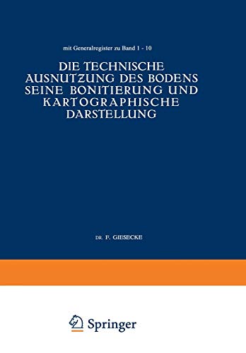 Die Technische Ausnutƶung des Bodens Seine Bonitierung und Kartographische Darstellung