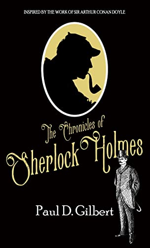 The Chronicles of Sherlock Holmes (The Lost Files of Sherlock Holmes)
