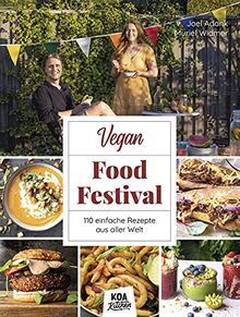 Vegan Food Festival: 110 einfache Rezepte aus aller Welt