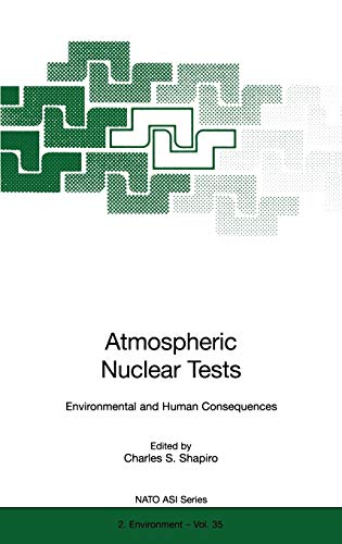 Atmospheric Nuclear Tests: Environmental and Human Consequences (Nato Science Partnership Subseries: 2, 35, Band 35)